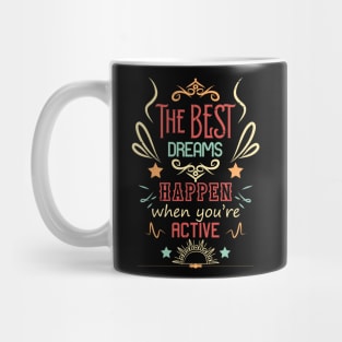 The best dreams happen when you're active RC03 Mug